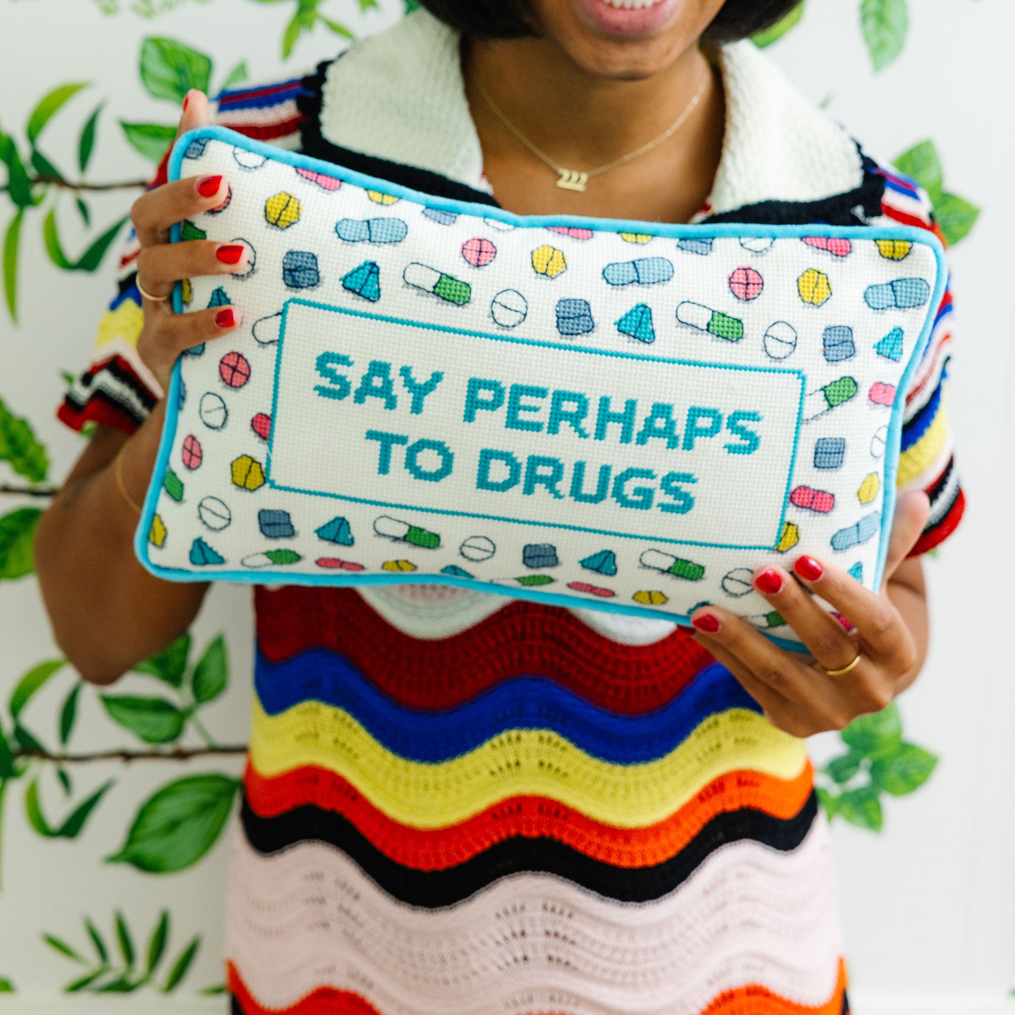 Perhaps to Drugs Needlepoint Pillow