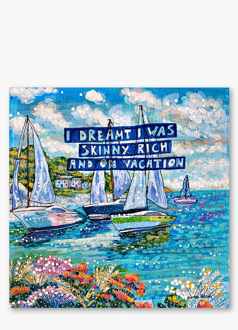 Skinny, Rich & On Vacation ( Original Painting )