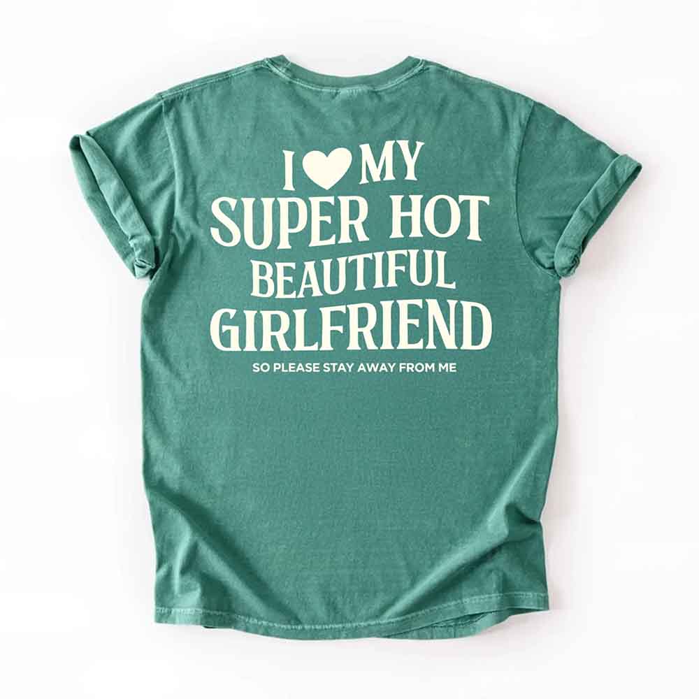 Comfort Colors I Love My Super Hot Beautiful Girlfriend V-Day Tee