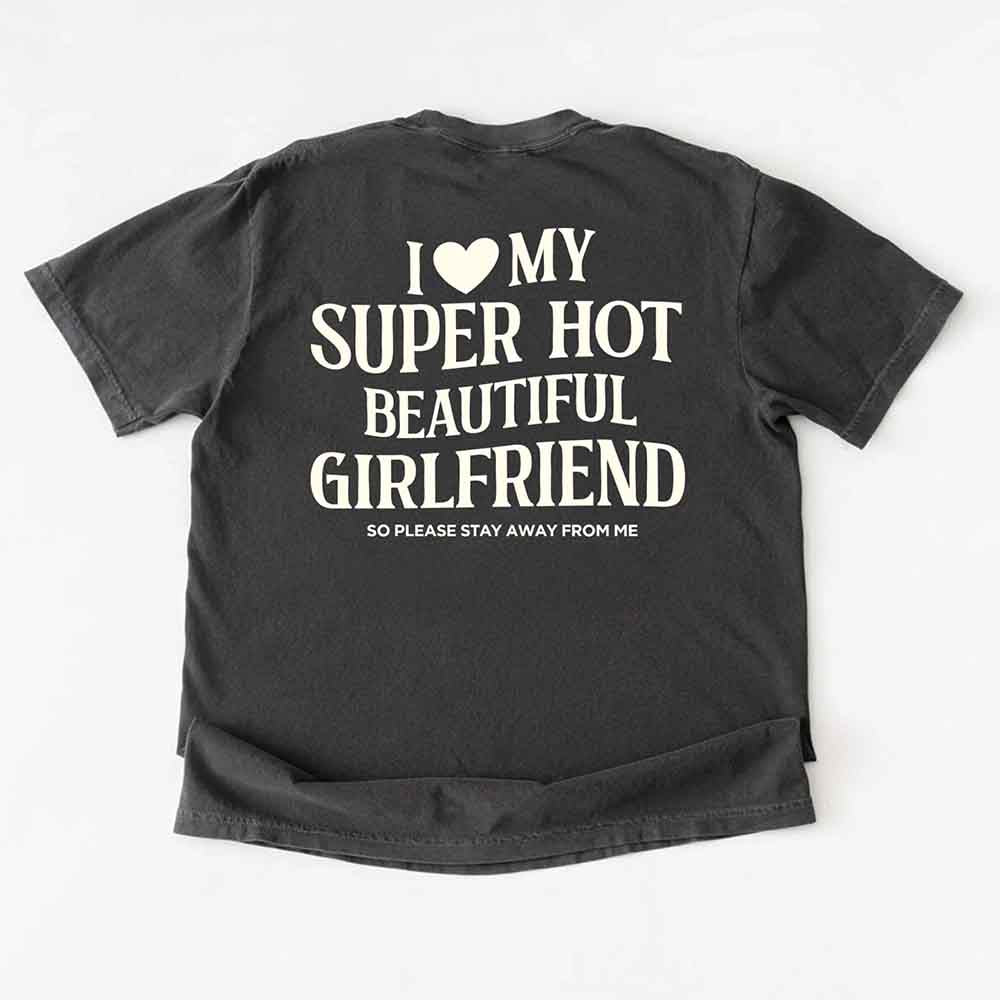 Comfort Colors I Love My Super Hot Beautiful Girlfriend V-Day Tee