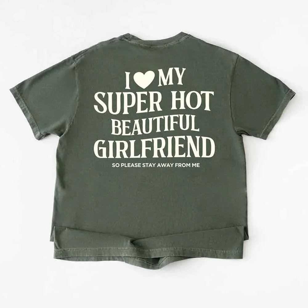 Comfort Colors I Love My Super Hot Beautiful Girlfriend m Tee
