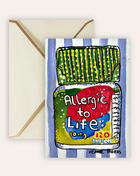 Allergic To Life Fine Art Greeting Card