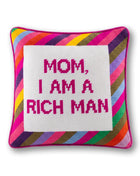 Mom, I Am A Rich Man Needlepoint Pillow