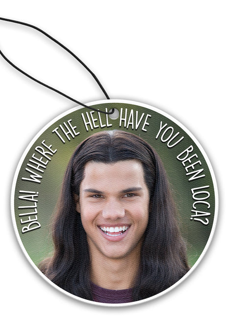 Bella, Where the Hell Have You Been Loca "Twilight" Inspired Air Freshener