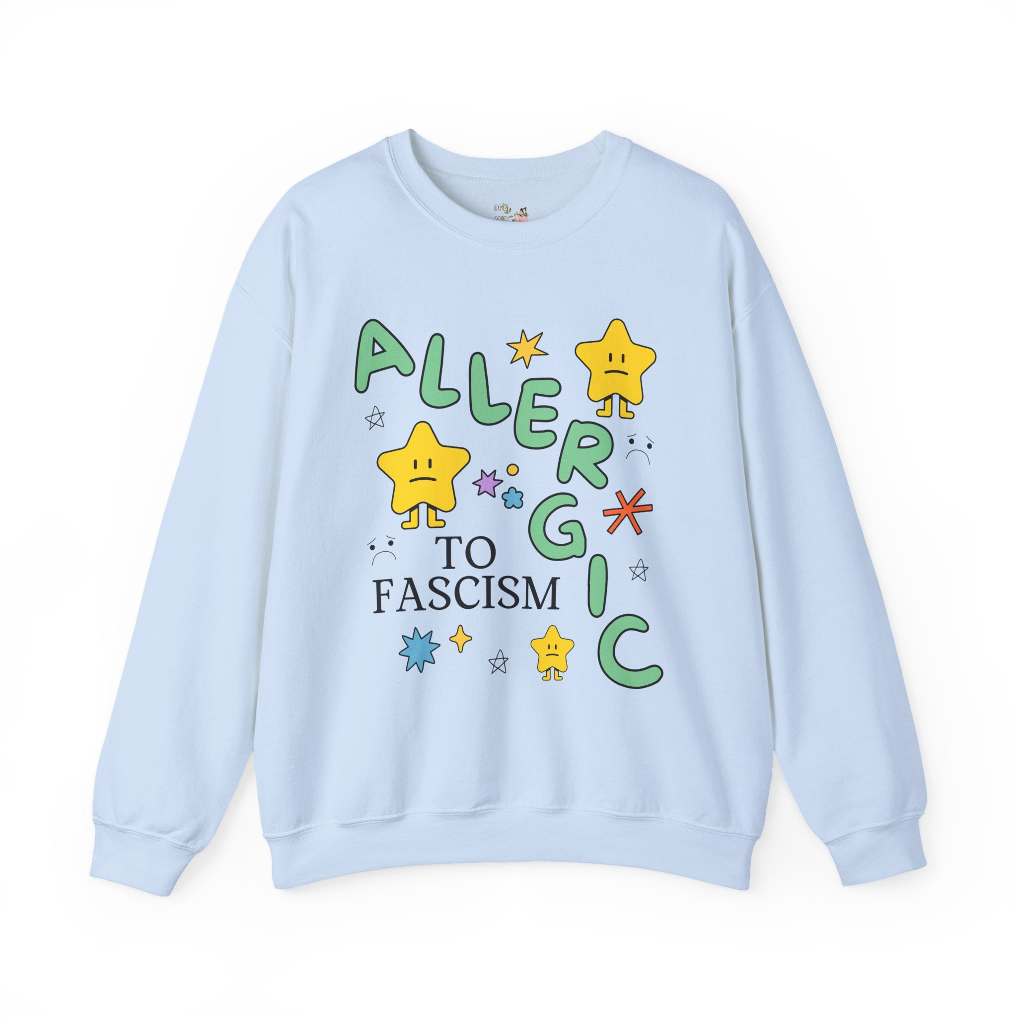 Allergic to Fascism Light Blue Sweatshirt Opal and June