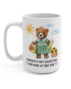 Bear Taking No Bad Vibes Mug 15oz Mug Opal and June