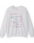 What a Good Day to Log off the Internet Oversized Sweatshirt Ash Sweatshirt Opal and June