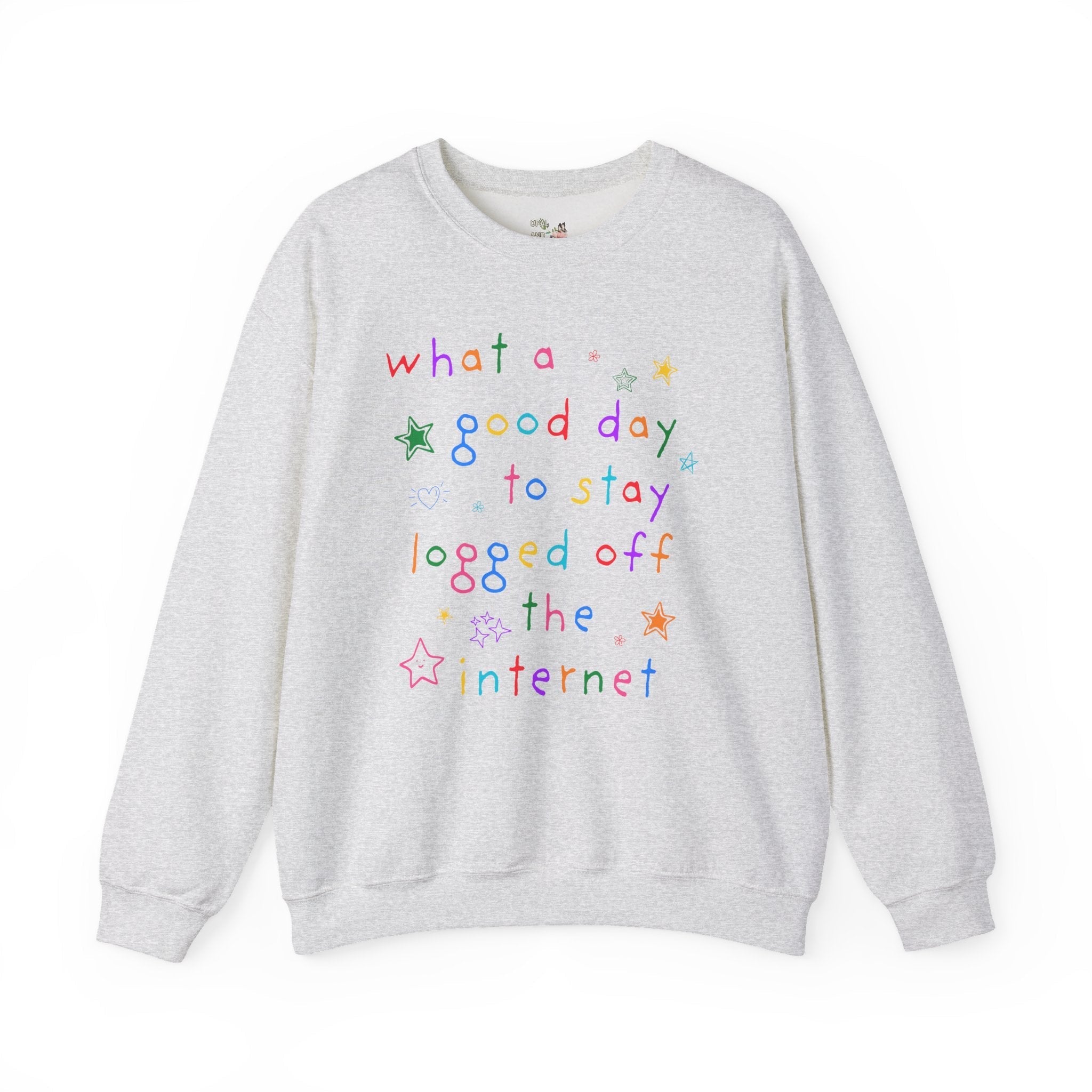 What a Good Day to Log off the Internet Oversized Sweatshirt Ash Sweatshirt Opal and June