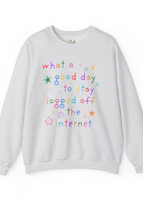 What a Good Day to Log off the Internet Oversized Sweatshirt Ash Sweatshirt Opal and June