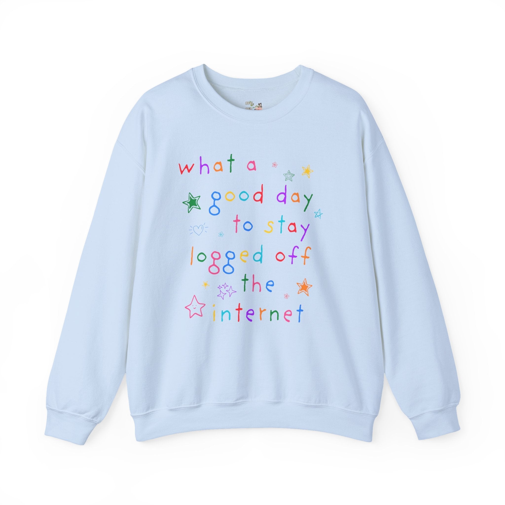 What a Good Day to Log off the Internet Oversized Sweatshirt Light Blue Sweatshirt Opal and June