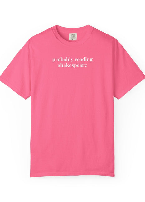 Probably Reading Shakespeare Comfort Colors T-Shirt Crunchberry T-Shirt Opal and June