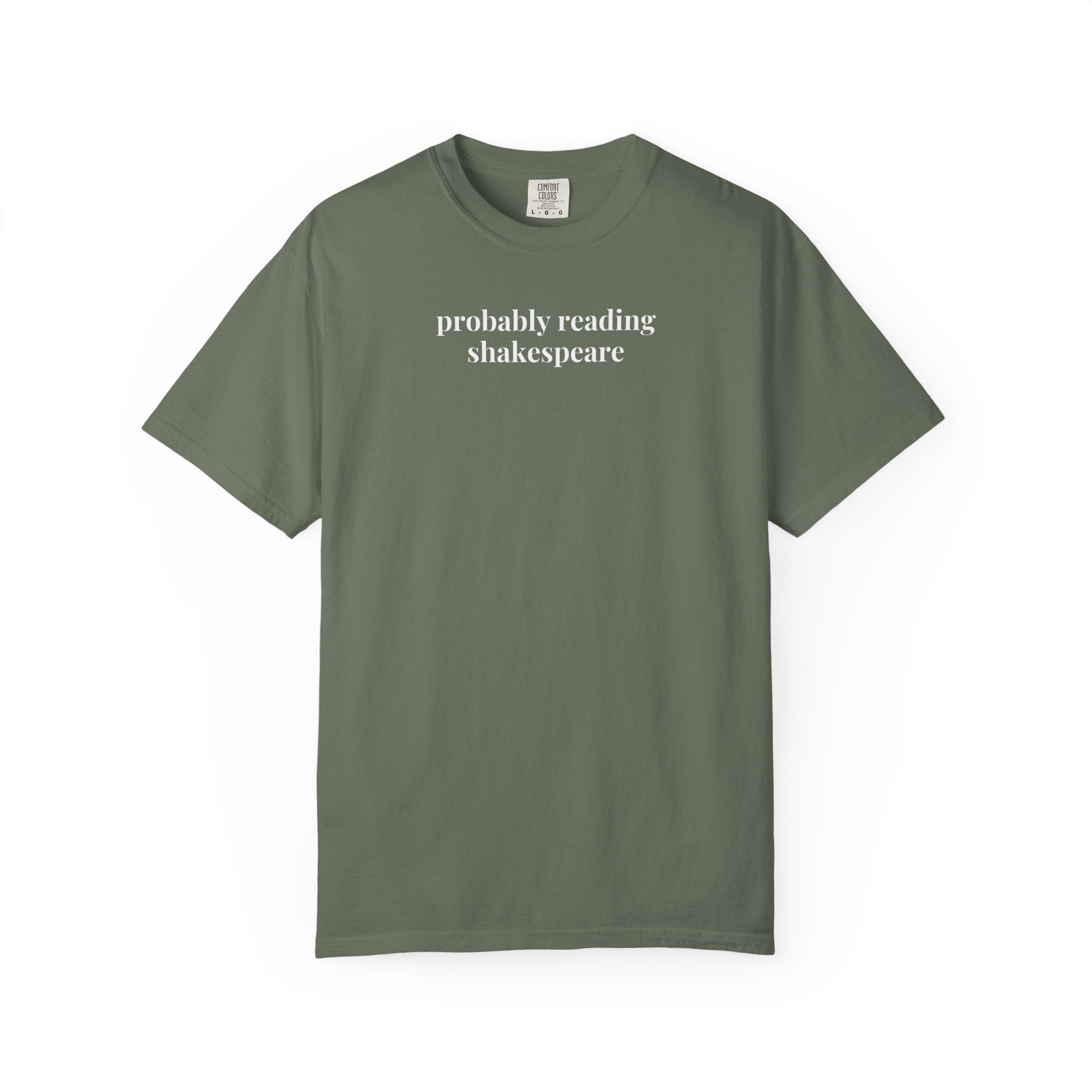 Probably Reading Shakespeare Comfort Colors T-Shirt Moss T-Shirt Opal and June