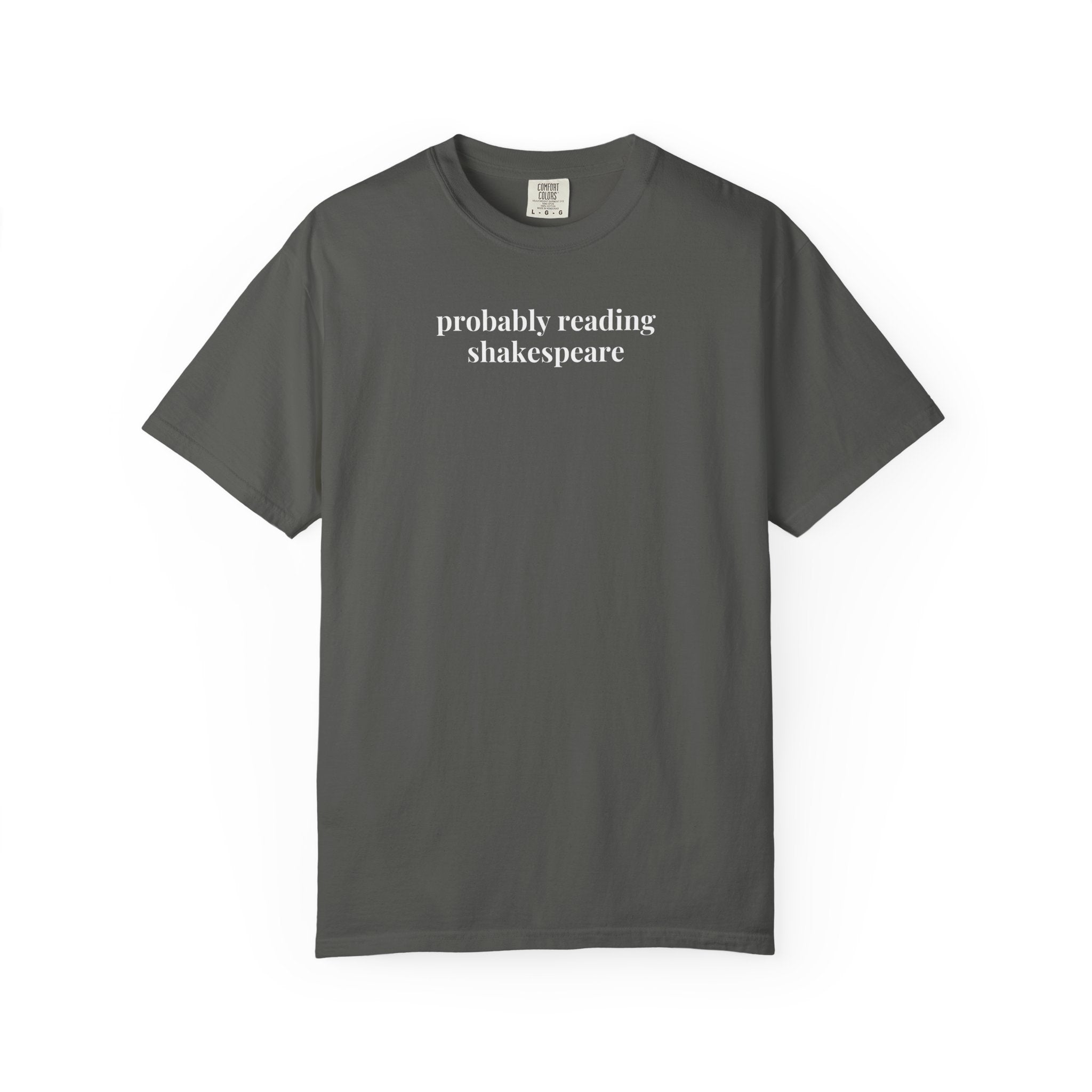 Probably Reading Shakespeare Comfort Colors T-Shirt Pepper T-Shirt Opal and June