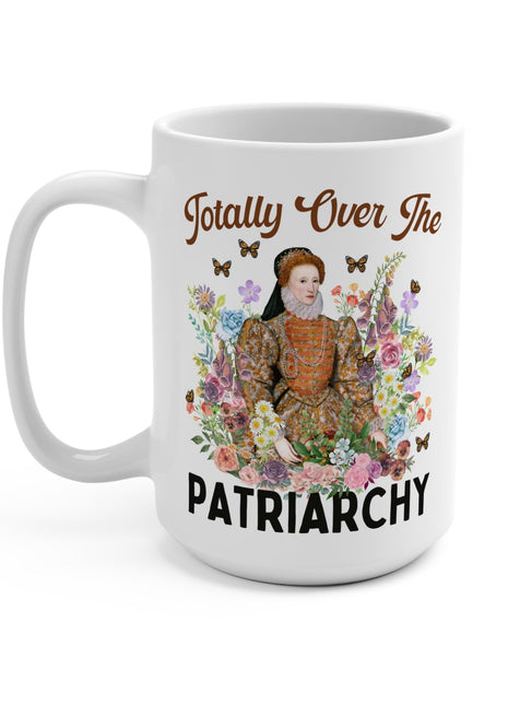 Totally over the Patriarchy Mug 15oz Mug Opal and June