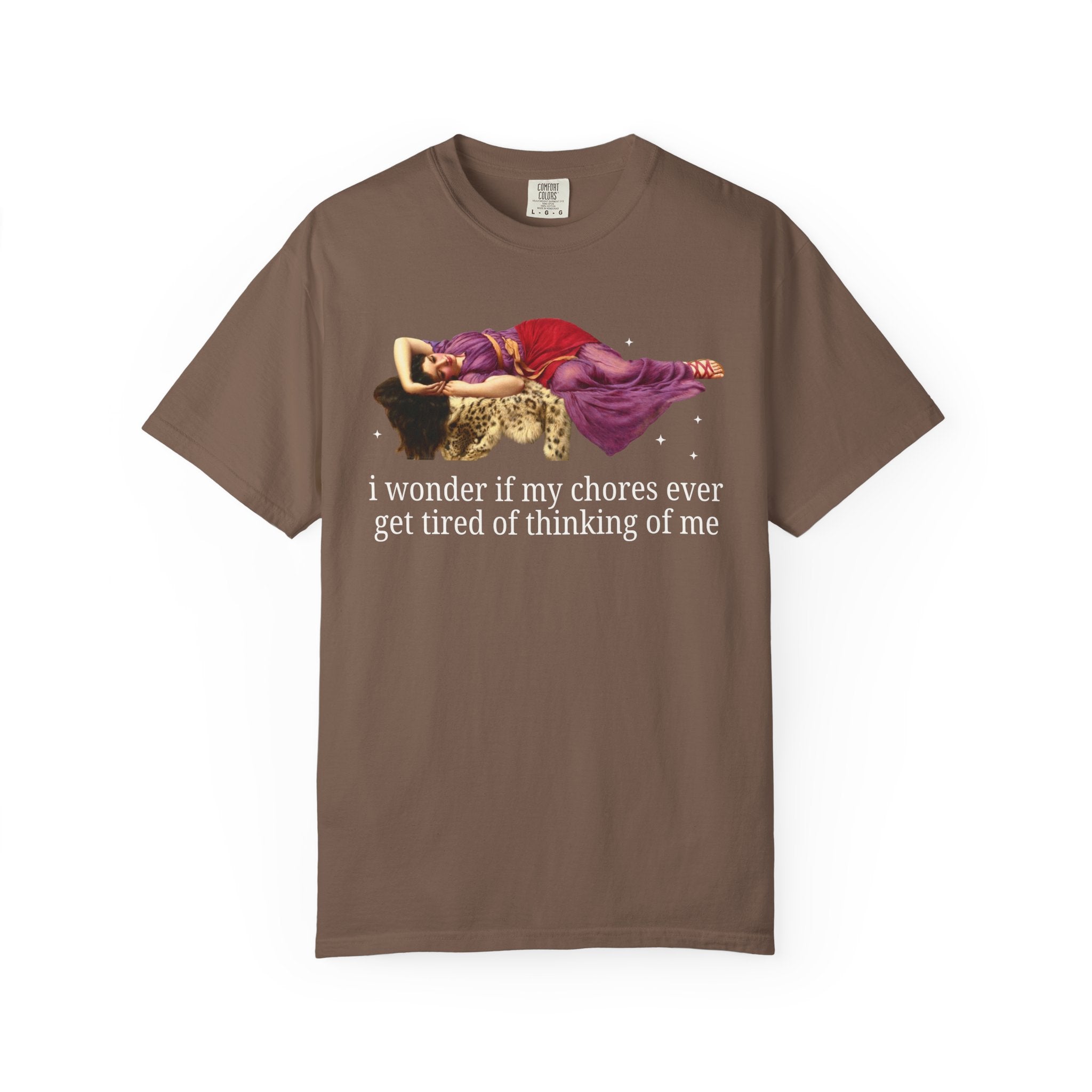 I Wonder if My Chores Ever Get Tired of Thinking About Me Tee Espresso T-Shirt Opal and June