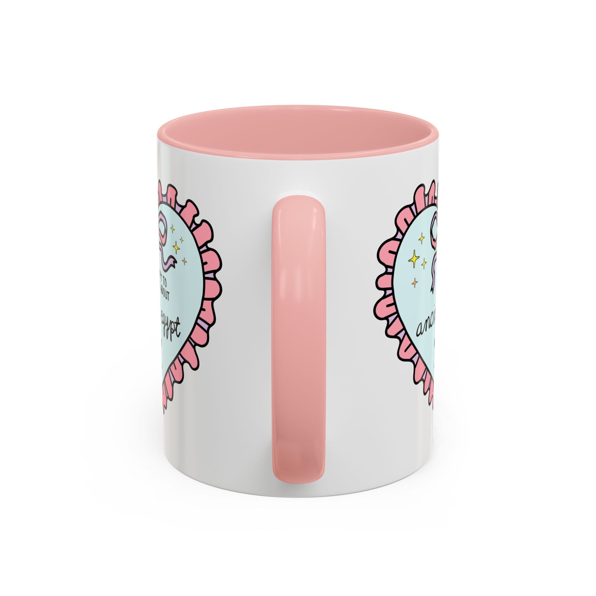 Happy to Talk About Ancient Egypt All Day Long Coffee Mug Mug Opal and June