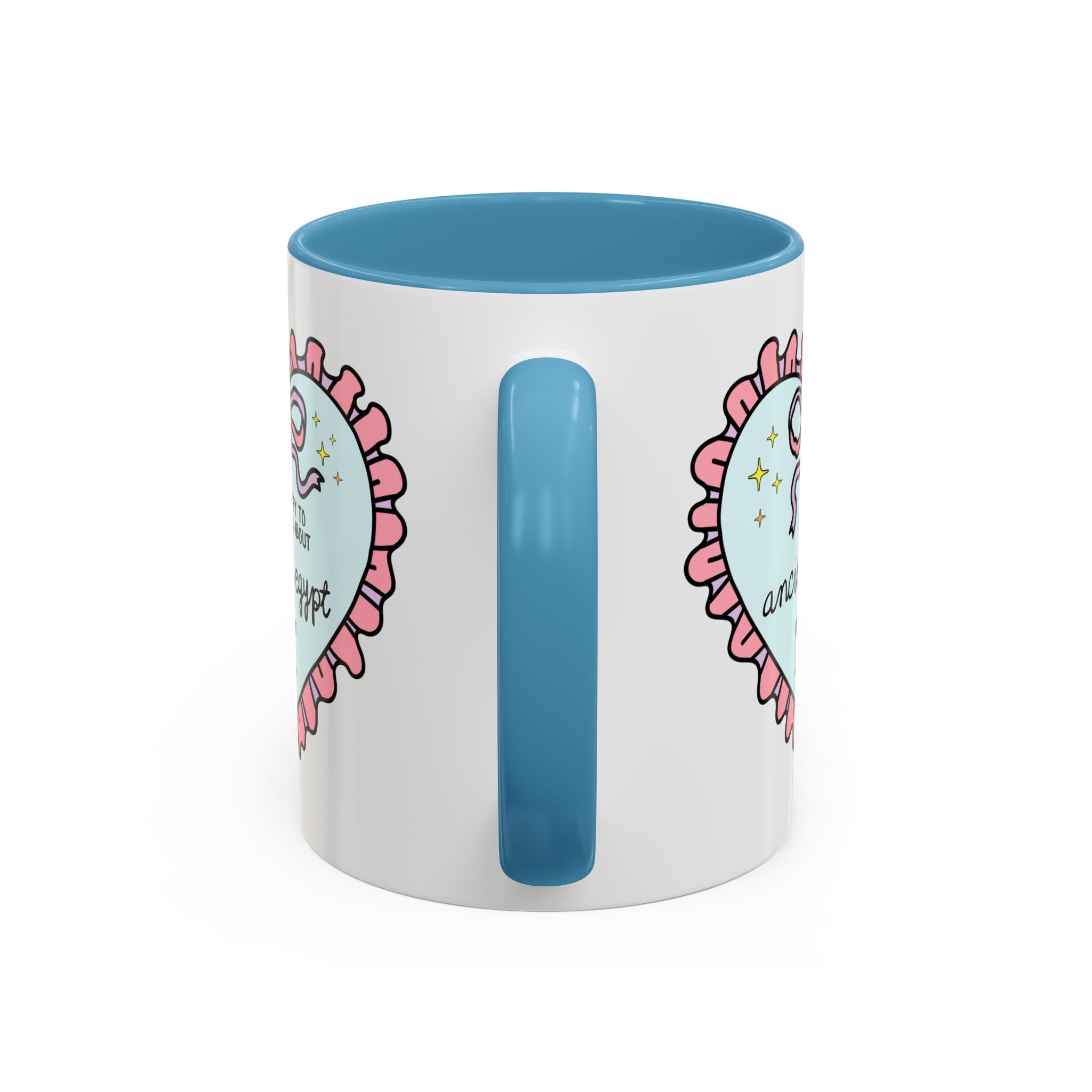 Happy to Talk About Ancient Egypt All Day Long Coffee Mug Mug Opal and June