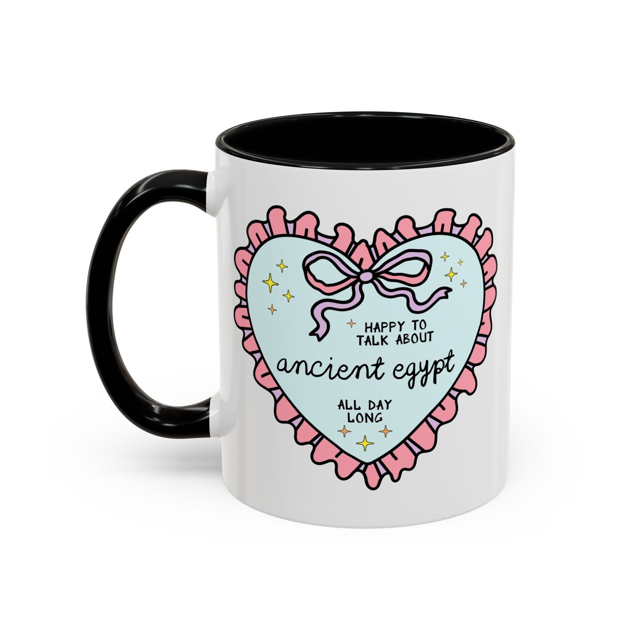 Happy to Talk About Ancient Egypt All Day Long Coffee Mug 11oz Black Mug Opal and June