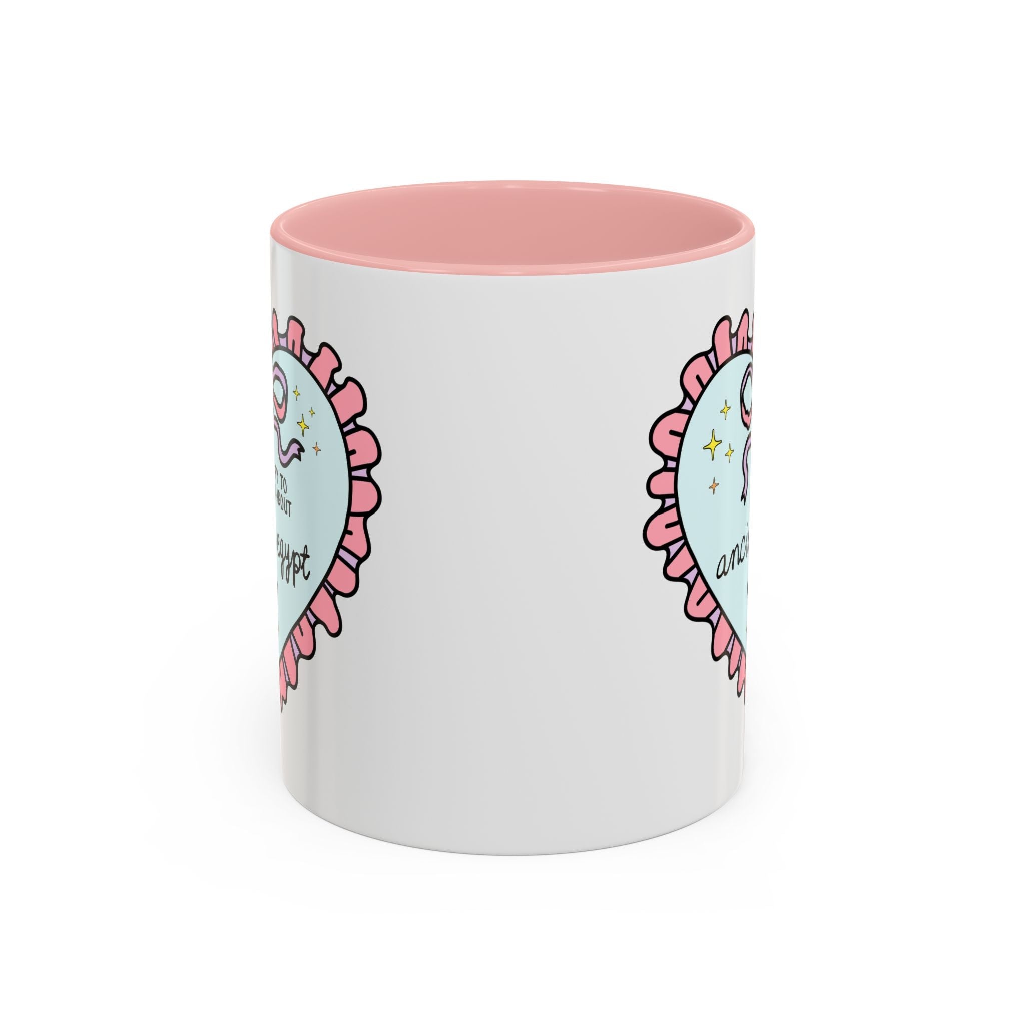 Happy to Talk About Ancient Egypt All Day Long Coffee Mug 11oz Pink Mug Opal and June
