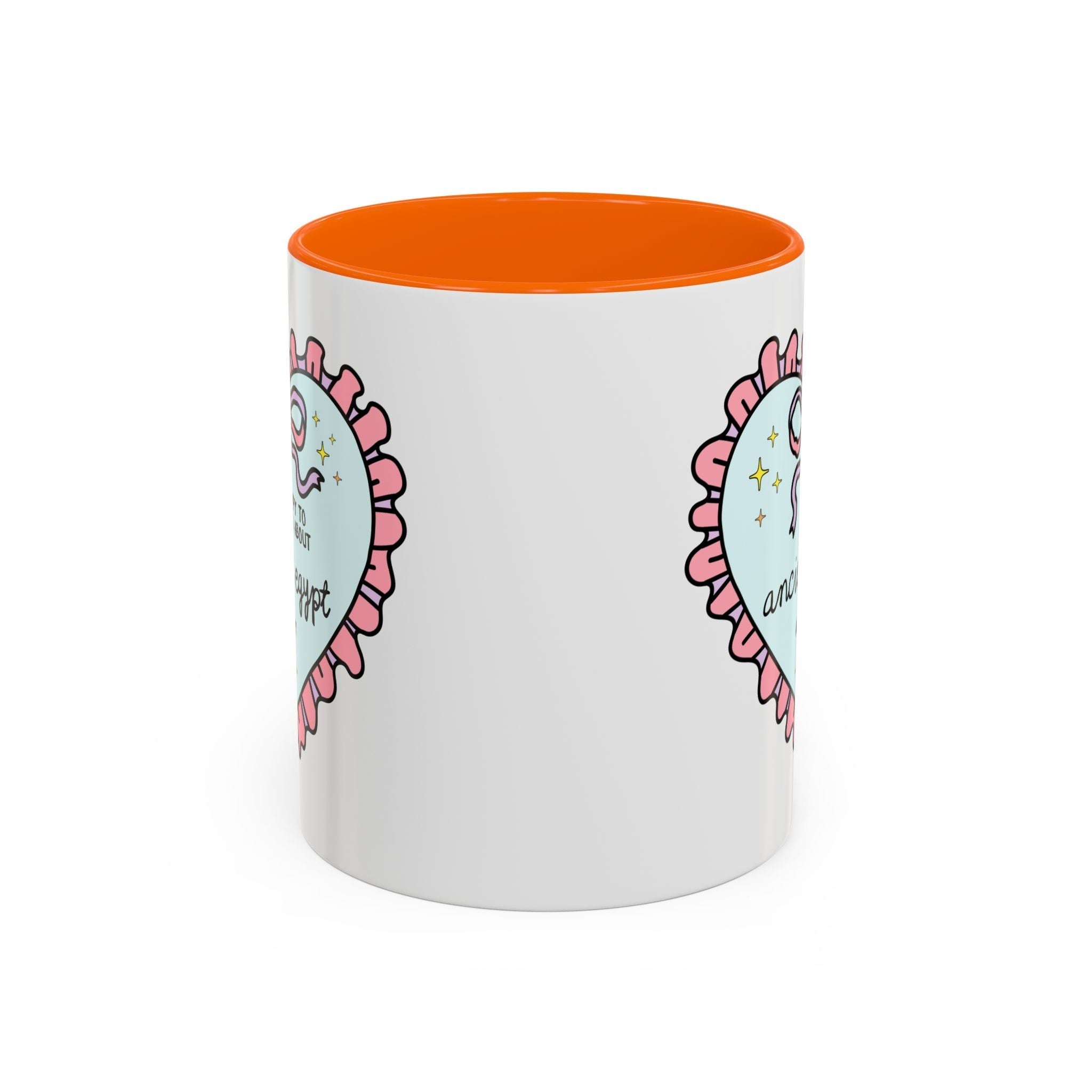 Happy to Talk About Ancient Egypt All Day Long Coffee Mug 11oz Orange Mug Opal and June
