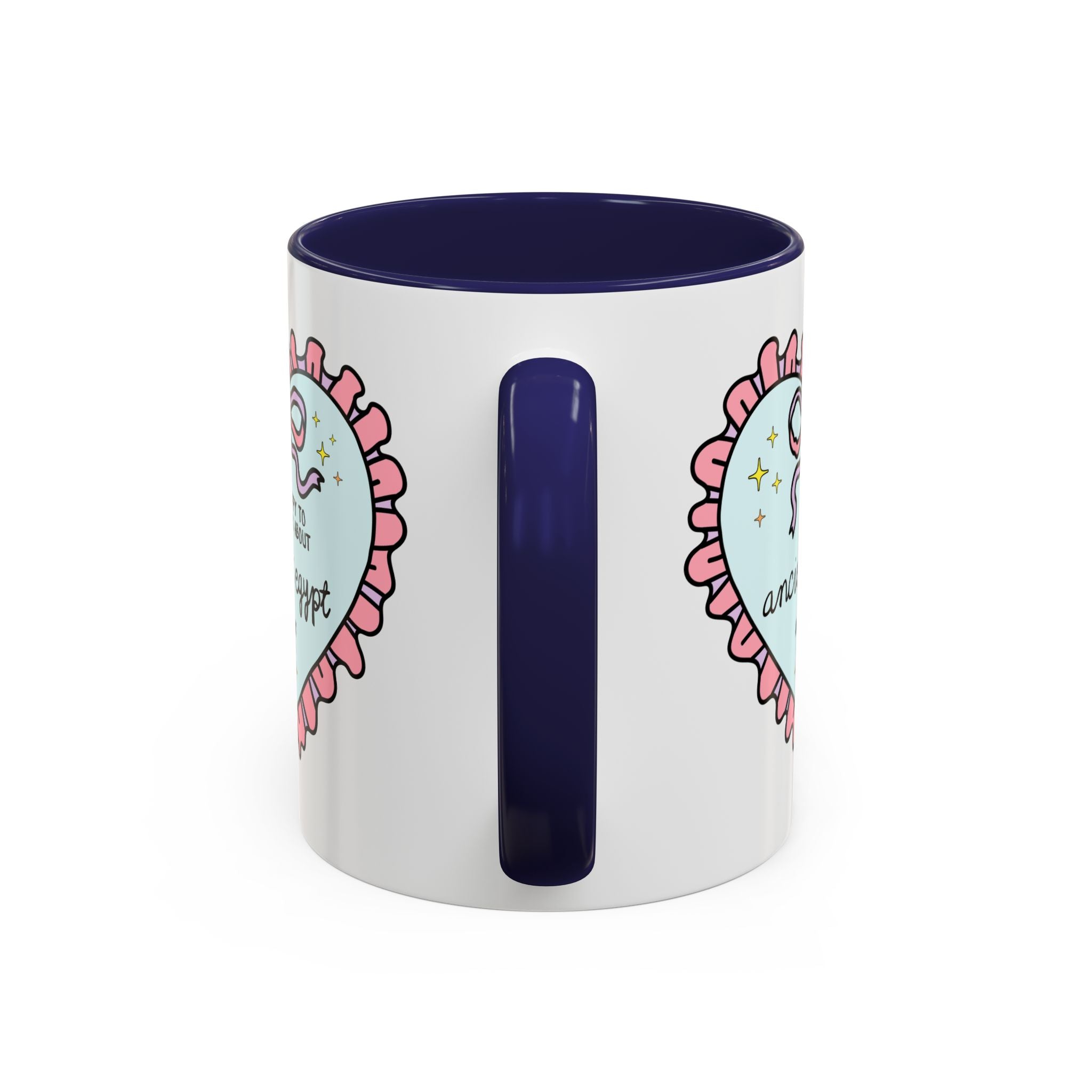 Happy to Talk About Ancient Egypt All Day Long Coffee Mug Mug Opal and June