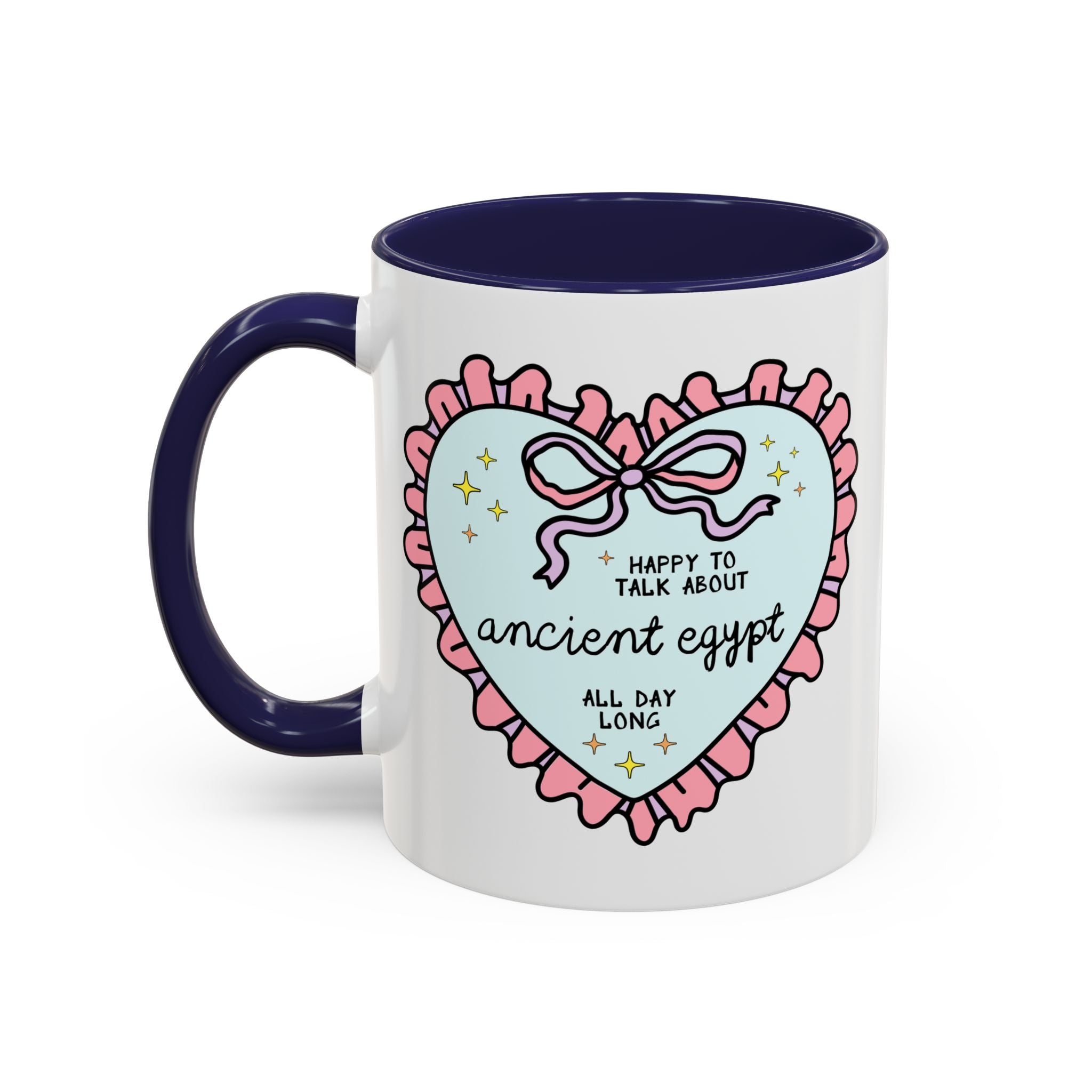 Happy to Talk About Ancient Egypt All Day Long Coffee Mug Mug Opal and June