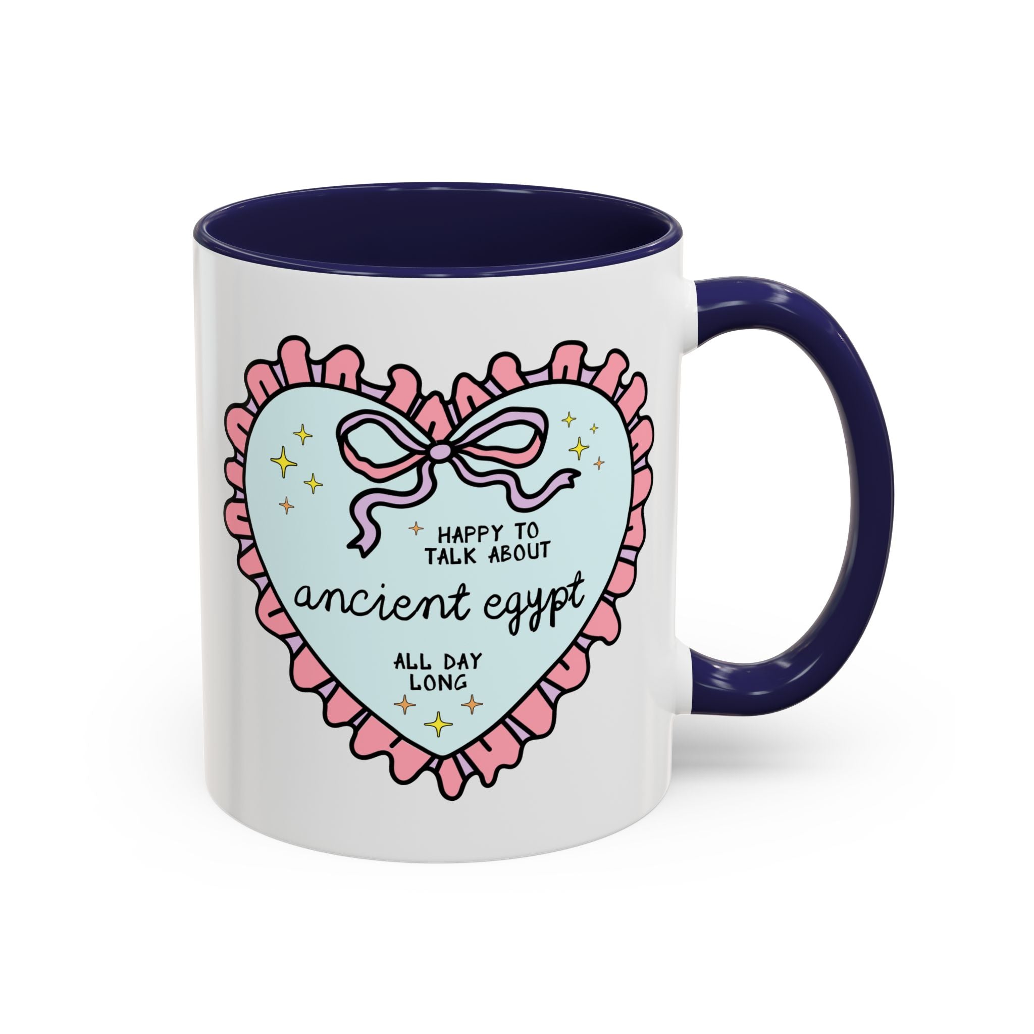 Happy to Talk About Ancient Egypt All Day Long Coffee Mug Mug Opal and June