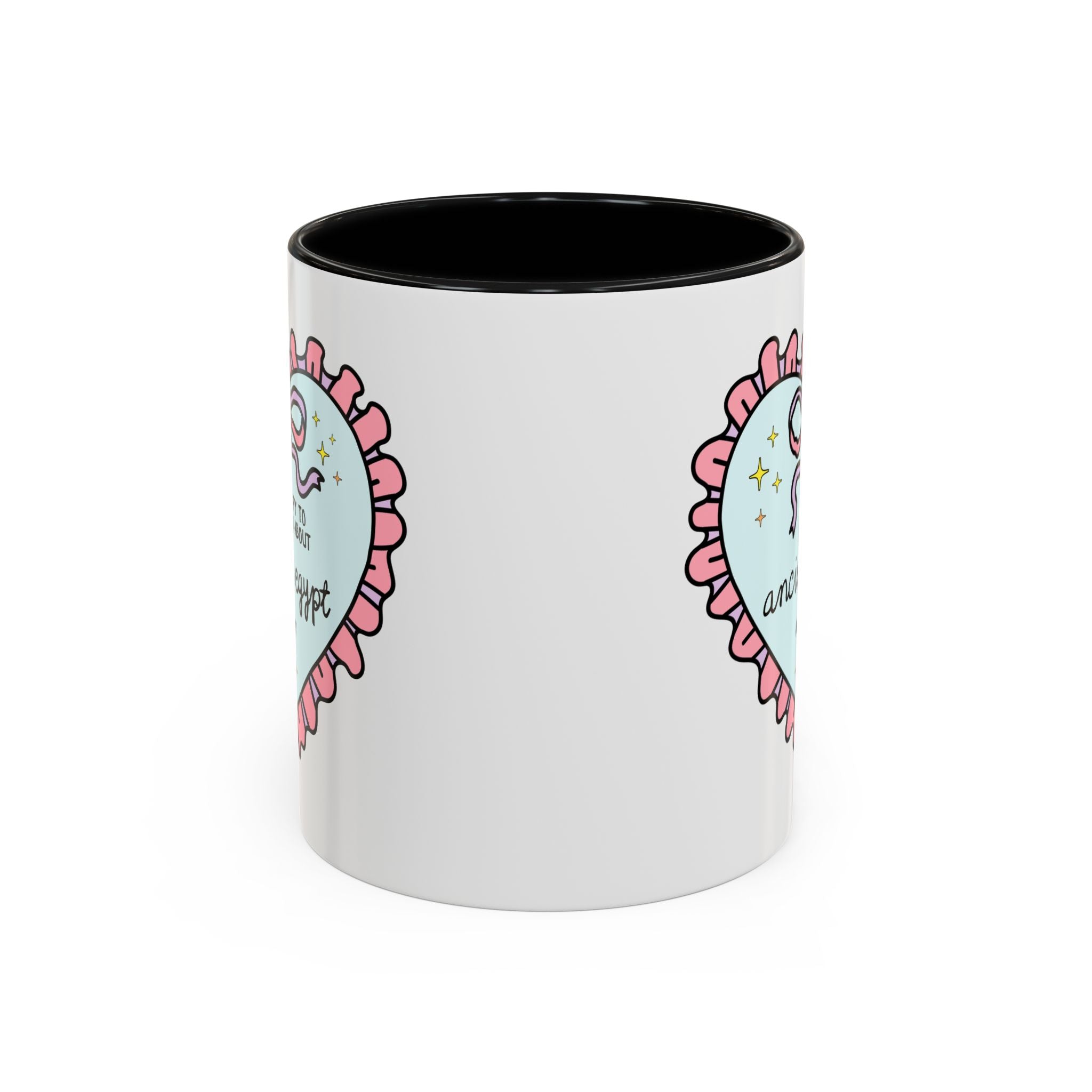 Happy to Talk About Ancient Egypt All Day Long Coffee Mug Mug Opal and June