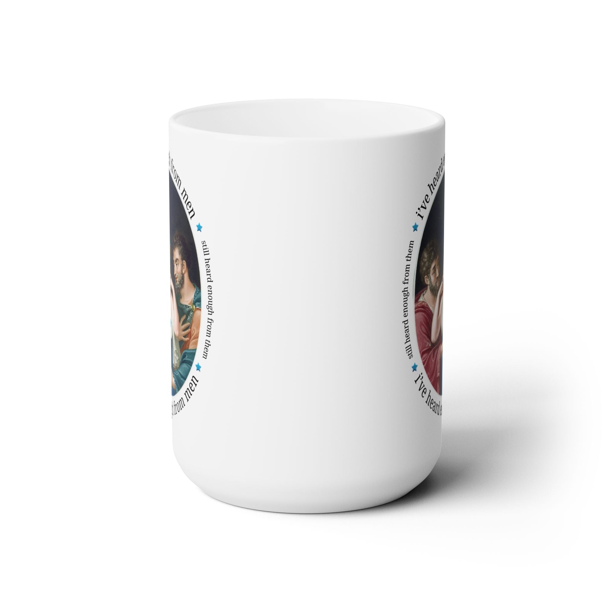 I've Heard Enough From Men Mug Mug Opal and June