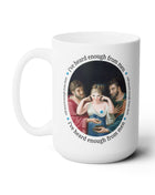 I've Heard Enough From Men Mug 15oz Mug Opal and June