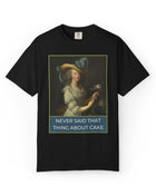 Never Said That Thing About Cake Marie Antoinette Tee Black T-Shirt Opal and June