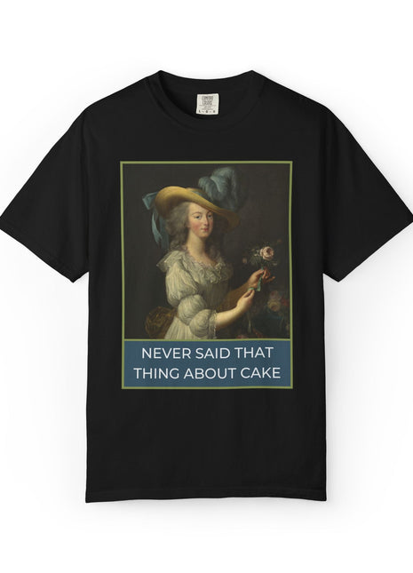 Never Said That Thing About Cake Marie Antoinette Tee Black T-Shirt Opal and June