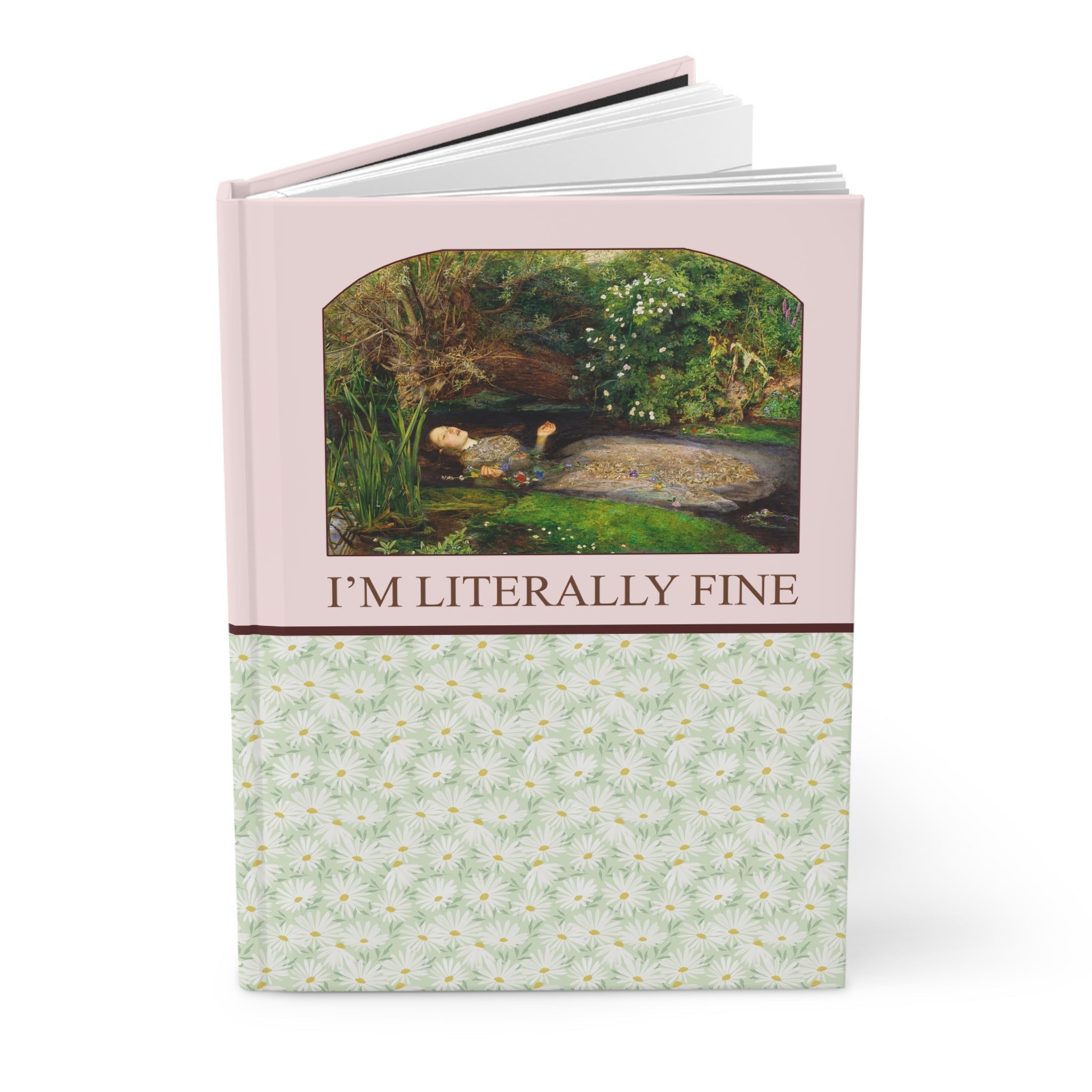 Ophelia by John Everett Millais Notebook Journal: I'm Literally Fine Paper products Opal and June