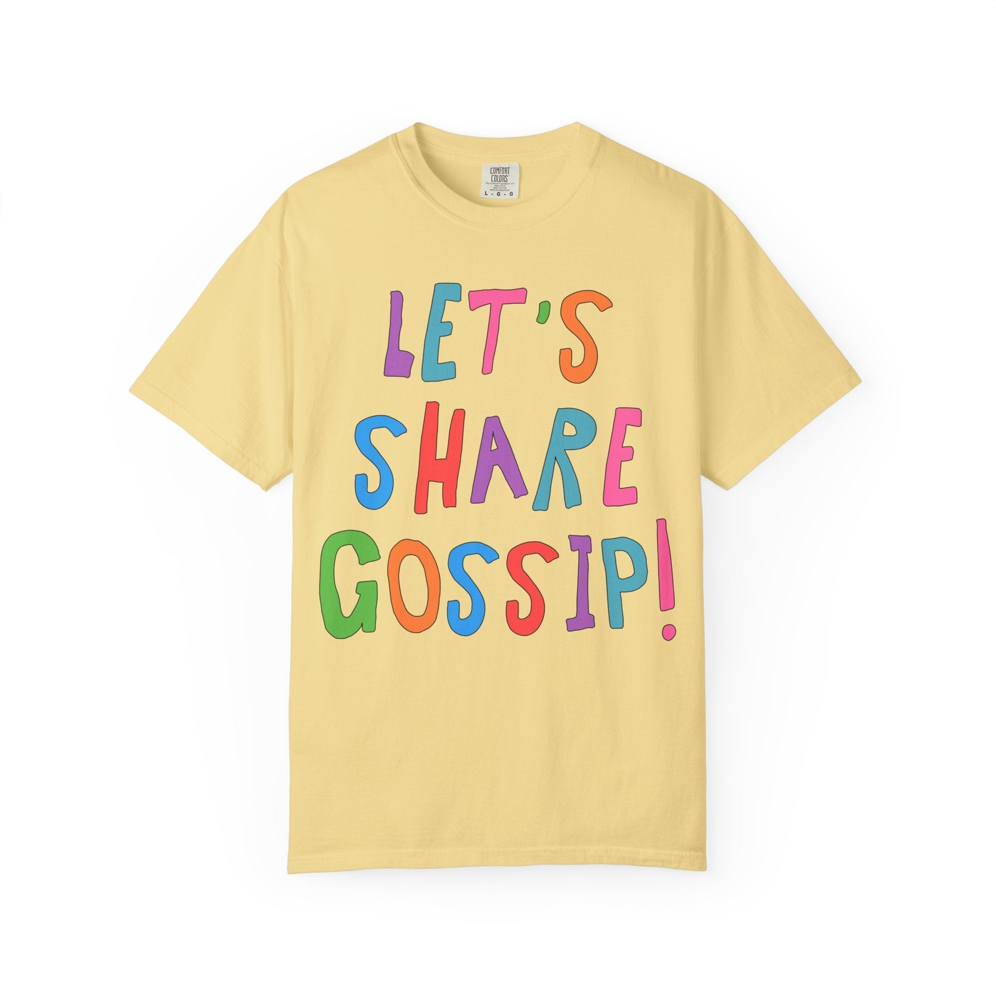 Spilling the Tea T-Shirt: Let's Share Gossip! Comfort Colors Butter T-Shirt Opal and June