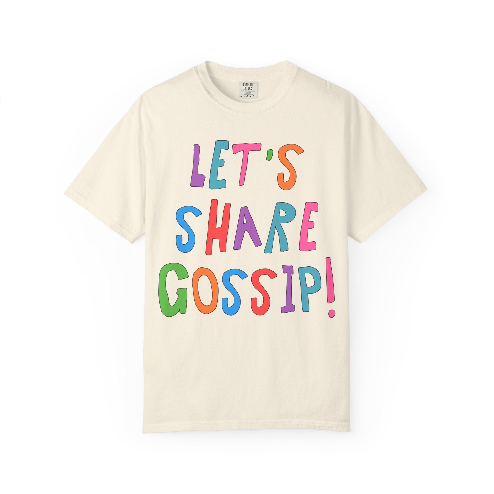 Spilling the Tea T-Shirt: Let's Share Gossip! Comfort Colors Ivory T-Shirt Opal and June